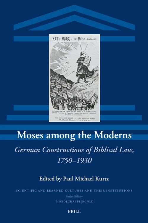 Moses Among the Moderns: German Constructions of Biblical Law, 1750-1930 (Hardcover)
