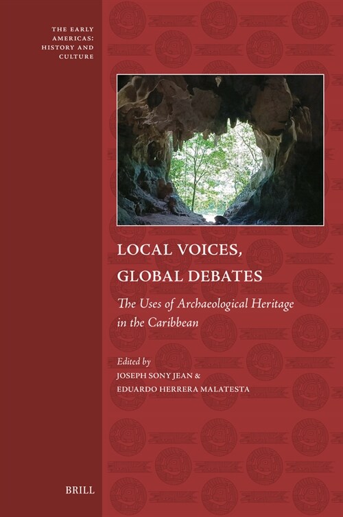 Local Voices, Global Debates: The Uses of Archaeological Heritage in the Caribbean (Hardcover)