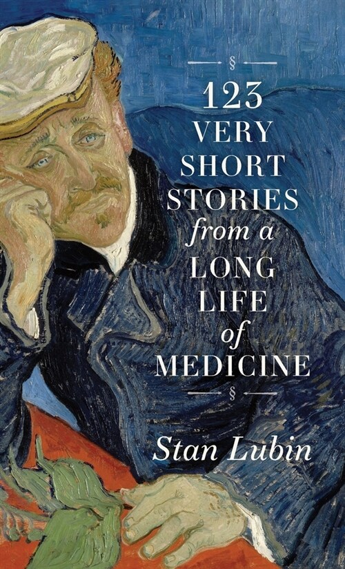 123 Very Short Stories from a Long Life in Medicine (Hardcover)