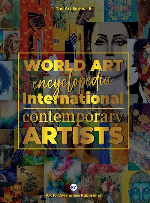 WORLD ART (Edition 6): Encyclopedia of International Contemporary Artists (Hardcover)