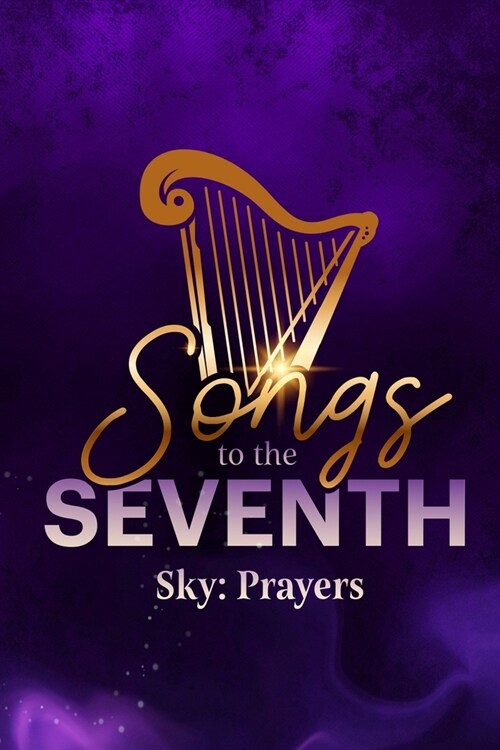 Songs to the Seventh Sky: Prayers (Paperback)
