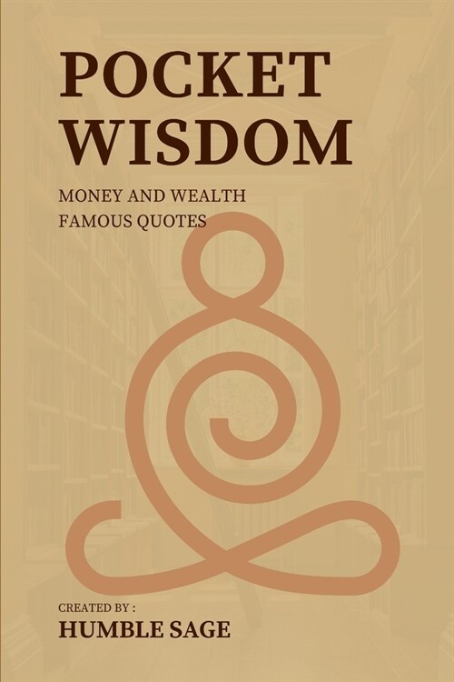 Pocket Wisdom: Common Sense Advice for Todays World (Paperback)