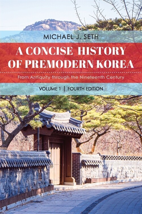 A Concise History of Premodern Korea: From Antiquity through the Nineteenth Century (Paperback, 4)