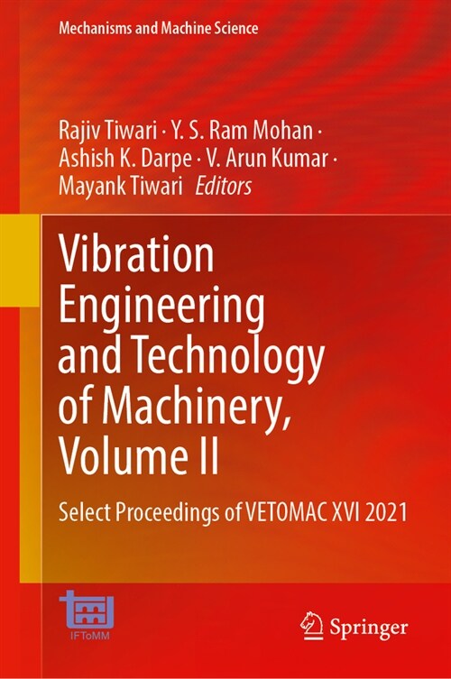 Vibration Engineering and Technology of Machinery, Volume II: Select Proceedings of Vetomac XVI 2021 (Hardcover, 2024)