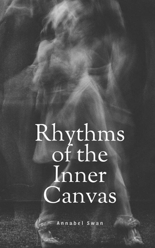 Rhythms of the Inner Canvas (Paperback)