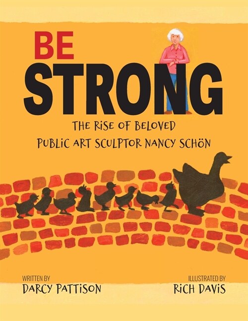 Be Strong: The Rise of Beloved Public Art Sculptor, Nancy Schon (Paperback)