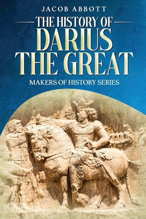 The History of Darius the Great: Makers of History Series (Paperback)