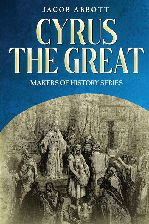 Cyrus the Great: Makers of History Series (Paperback)