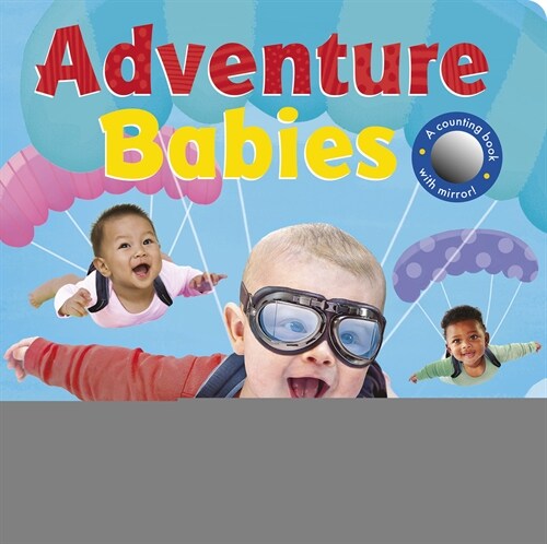 Adventure Babies: A Counting Book with Mirror! (Board Books)
