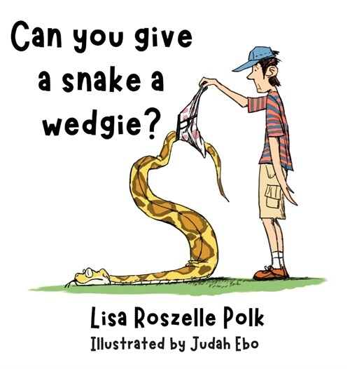 Can You Give a Snake a Wedgie? (Hardcover)