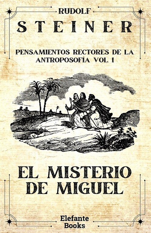 El misterio de Miguel: Pensamientos Rectores de la Antroposof? Vol. I (Paperback)