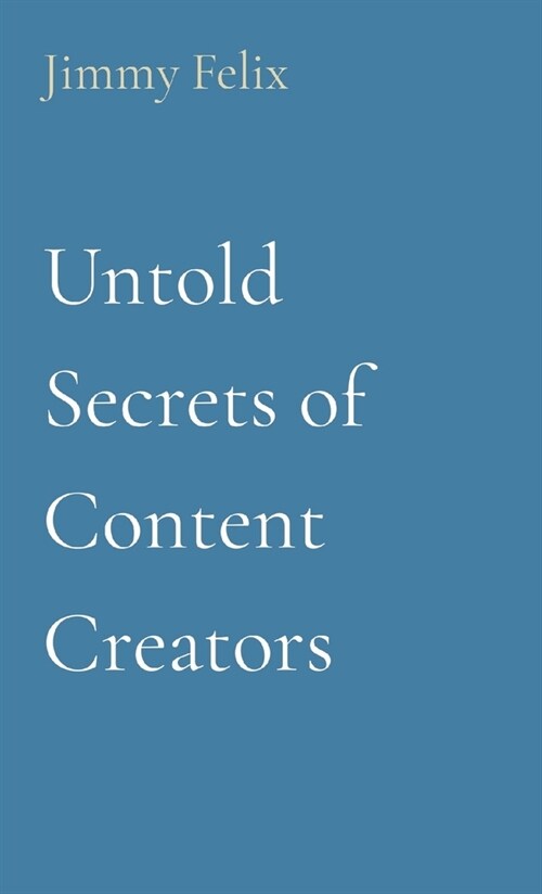 Untold Secrets of Content Creators (Paperback)