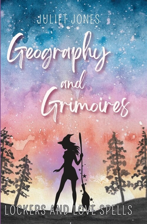 Geography and Grimoires: A Sweet High School Witchy Romance (Paperback)