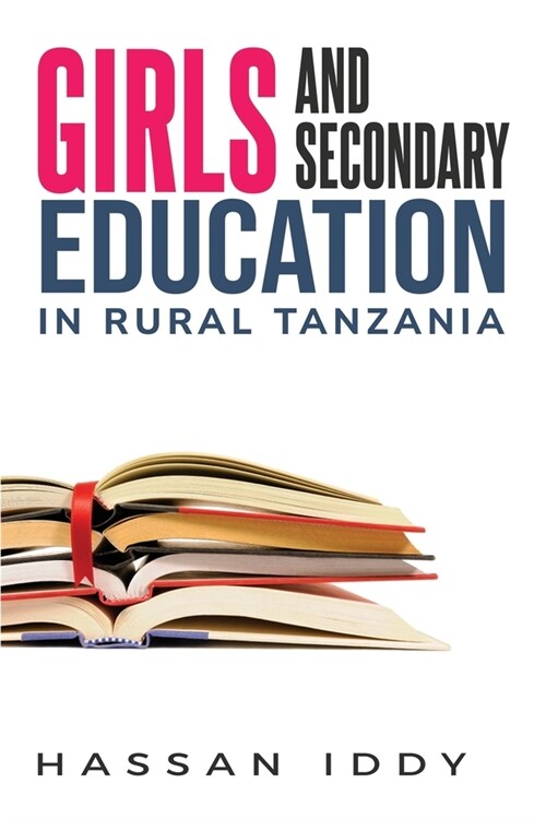 Girls and Secondary Education in Rural Tanzania (Paperback)
