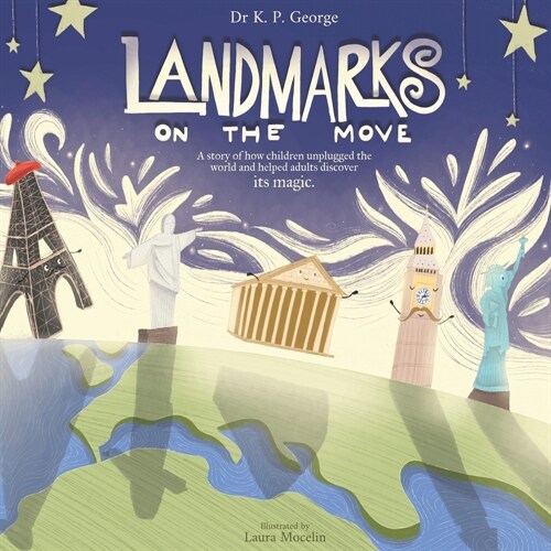 Landmarks On The Move: A story of how children unplugged the world and helped adults discover its magic. (Paperback)