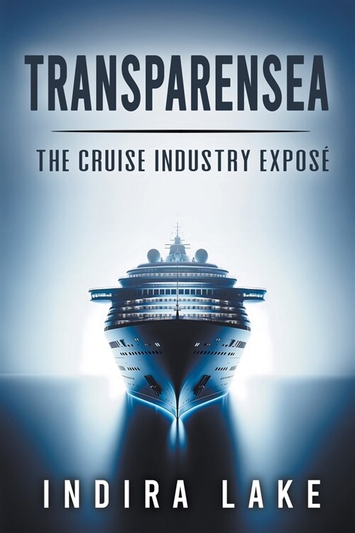 Transparensea: The Cruise Industry Expos? (Paperback)