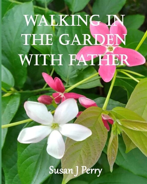 Walking In The Garden With Father (Paperback)