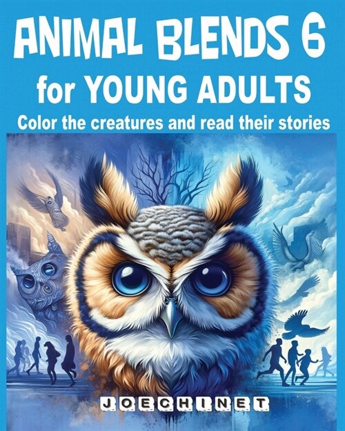 Animal Blends 6 for Young Adults: Social Odyssey coloring and story book.: Confronting Lifes Pressures through Imaginative Tales and Artistic Express (Paperback)