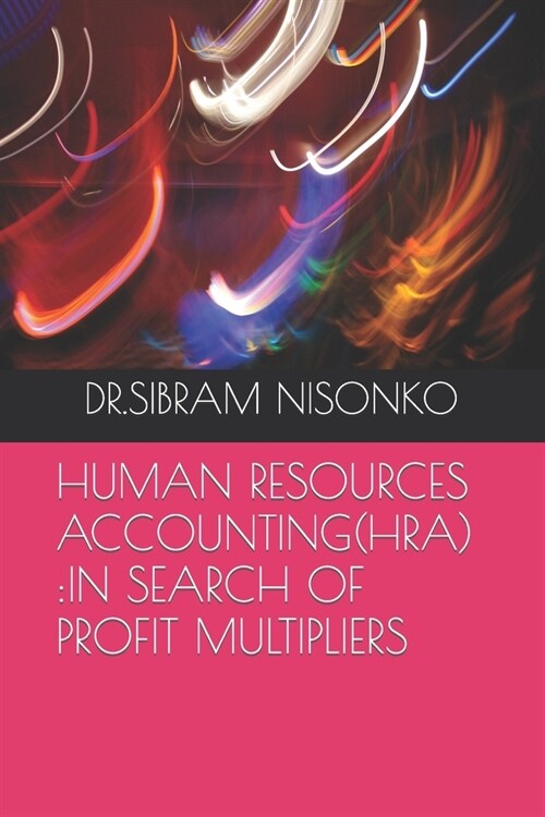 Human Resources Accounting(hra): In Search of Profit Multipliers (Paperback)