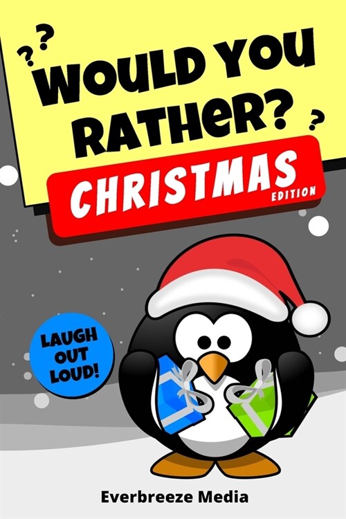 Would You Rather - Christmas Edition: Laugh Out Loud fun questions for Kids, Teens, Adults and Families (Paperback)