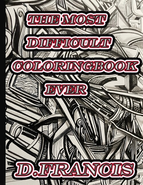 The most difficult coloring book ever: coloring for grownups (Paperback)