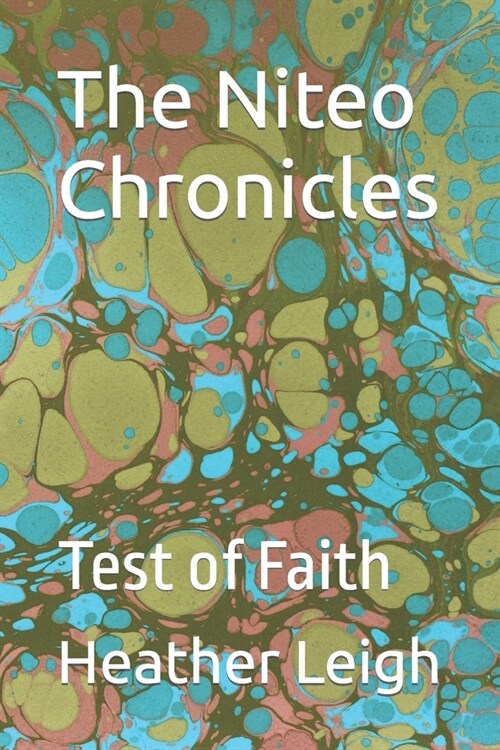 The Niteo Chronicles: Test of Faith (Paperback)