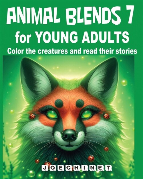 Animal Blends 7 for Young Adults: Enchanted Encounters: Exploring Magical Worlds through Captivating Stories and Artistic Creations (Paperback)