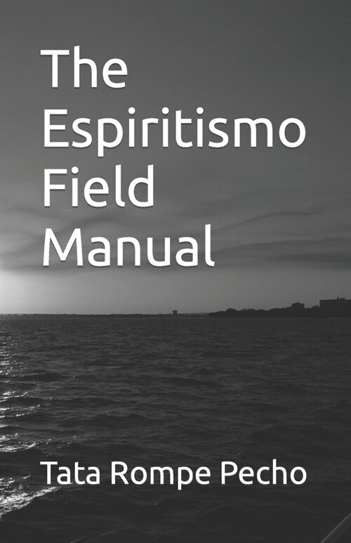 The Espiritismo Field Manual (Paperback)