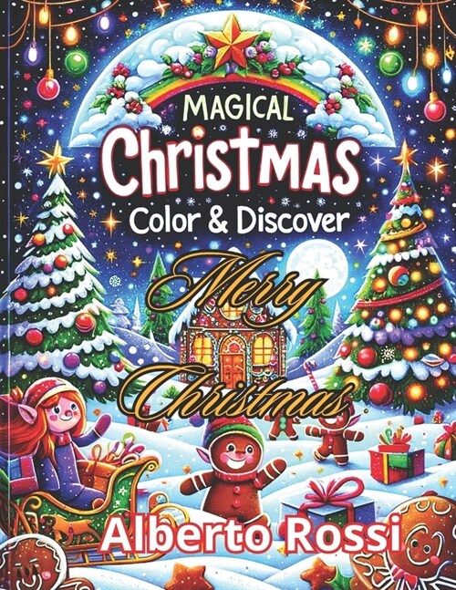 Magical Christmas: Color & Discover: Enchanting Christmas Artistry: 50+ Diverse & Detailed Holiday Scenes! (Paperback)