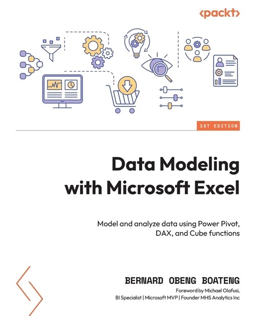 Data Modeling with Microsoft Excel: Model and analyze data using Power Pivot, DAX, and Cube functions (Paperback)