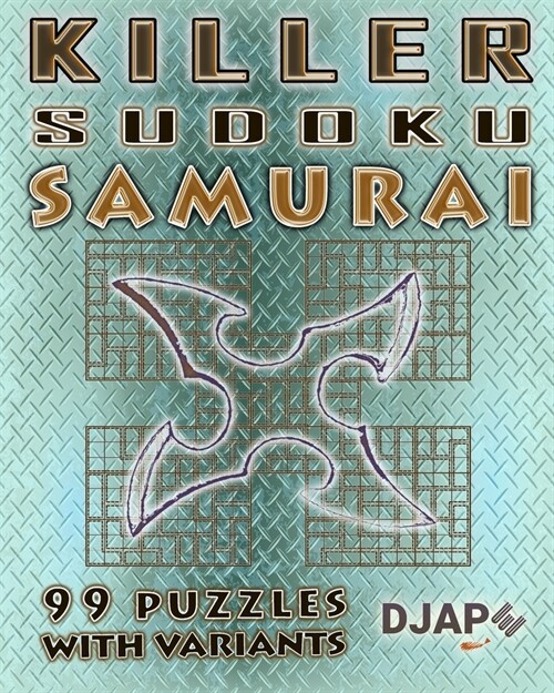 Killer Sudoku Samurai: 99 puzzles with variants (Paperback)