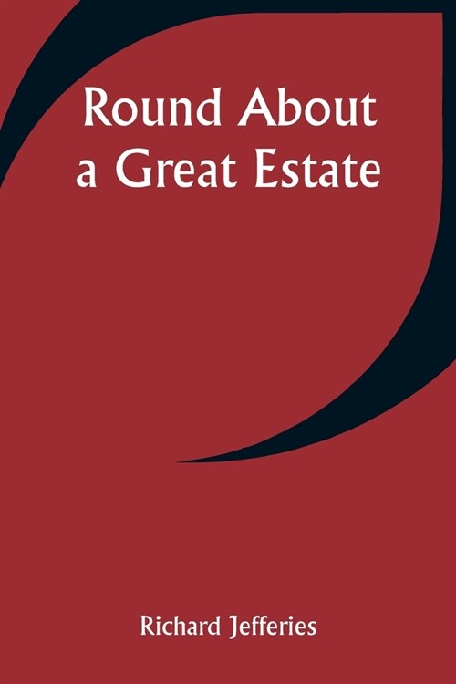 Round About a Great Estate (Paperback)