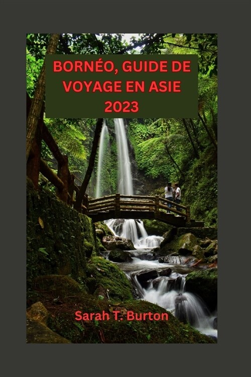 Born?, Guide de Voyage En Asie 2023: D?ouvrez les secrets de la troisi?e plus grande ?e du monde: explorez la faune du pays des merveilles et aven (Paperback)