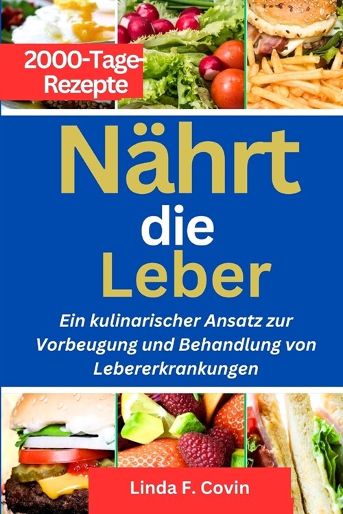 N?rt die Leber: Ein kulinarischer Ansatz zur Vorbeugung und Behandlung von Lebererkrankungen (Paperback)