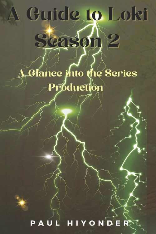 A Guide to Loki Season 2: A Glance into the Series Production (Paperback)