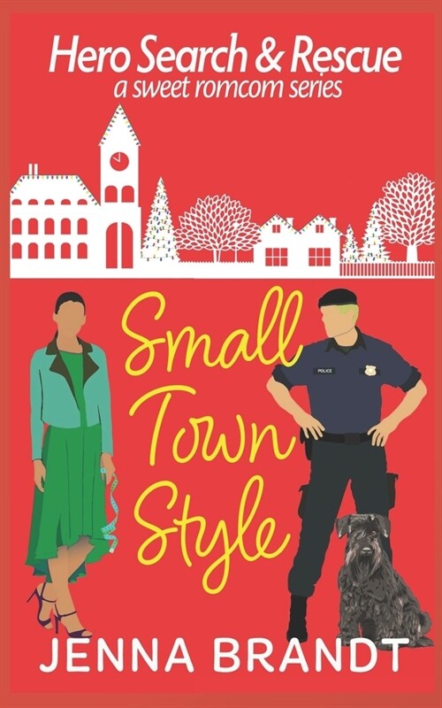 Small Town Style: A Sweet Christmas K9 Handler Romantic Comedy (Paperback)