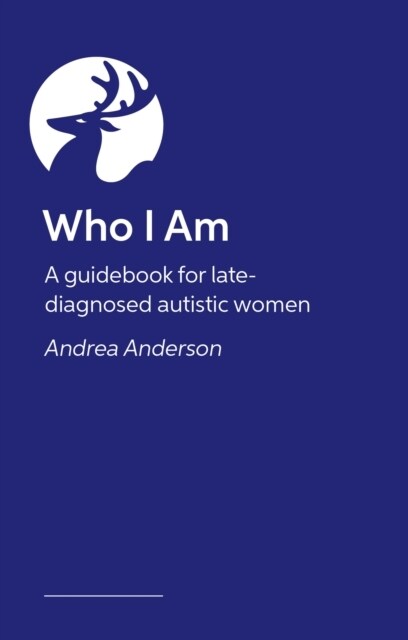 This is Who I Am : The Autistic Woman’s Creative Guide to Belonging (Paperback)