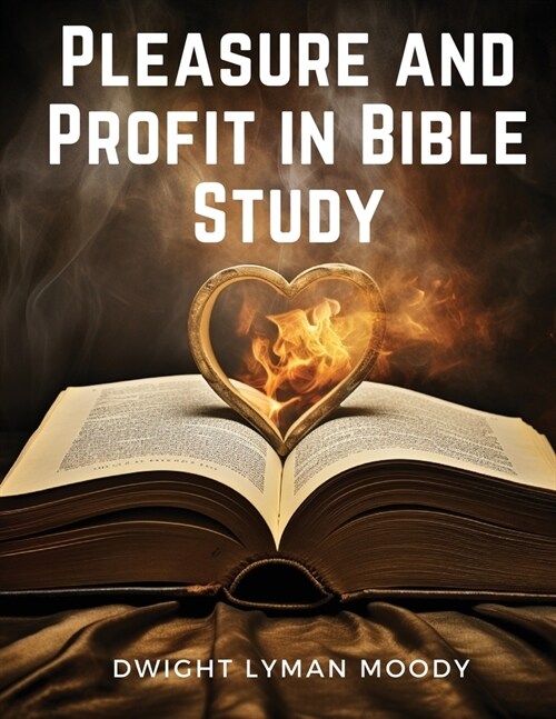 Pleasure and Profit in Bible Study (Paperback)