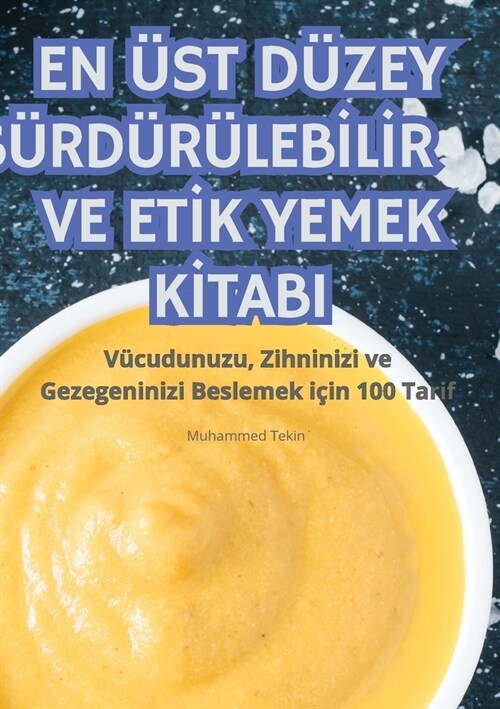 En ?t D?ey S?d??ebİlİr Ve Etİk Yemek Kİtabi (Paperback)