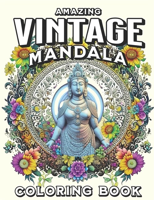 Amazing Vintage Mandala Coloring Book: Rare Ancient Statues Design Collections Pages (Paperback)