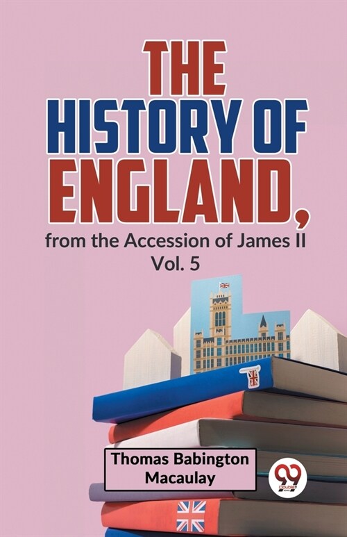 The History Of England, From The Accession Of James ll Vol.5 (Paperback)
