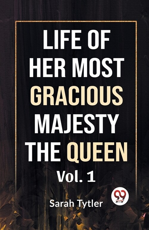 Life Of Her Most Gracious Majesty The Queen Vol.1 (Paperback)