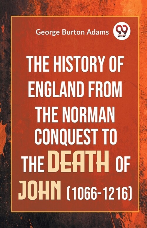 The History Of England From The Norman Conquest To The Death Of John (1066-1216) (Paperback)
