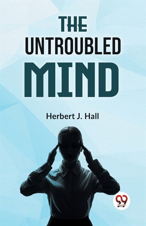 The Untroubled Mind (Paperback)