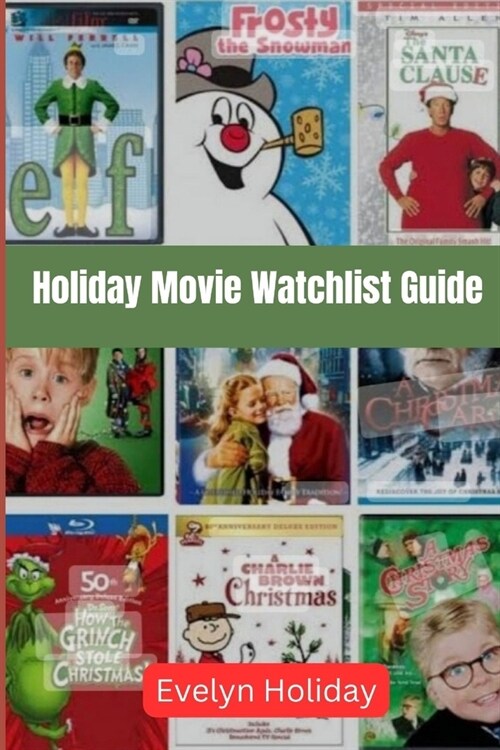 Holiday Movie Watchlist Guide: A Cinematic journey through timeless tales and holiday cheer (Paperback)
