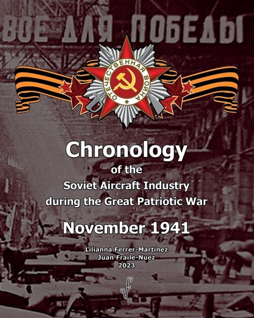 November of 1941: Chronology of the Soviet Aircraft Industry during the Great Patriotic War (Paperback)