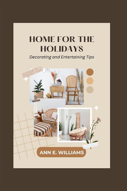 Home for the Holidays: Decorating and Entertaining Tips (Paperback)