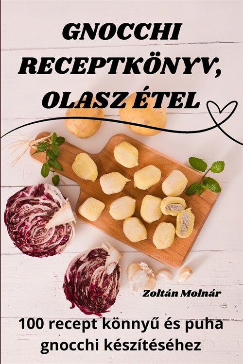 Gnocchi Receptk?yv, Olasz ?el (Paperback)