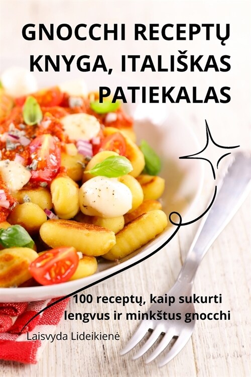 Gnocchi ReceptŲ Knyga, Italiskas Patiekalas (Paperback)