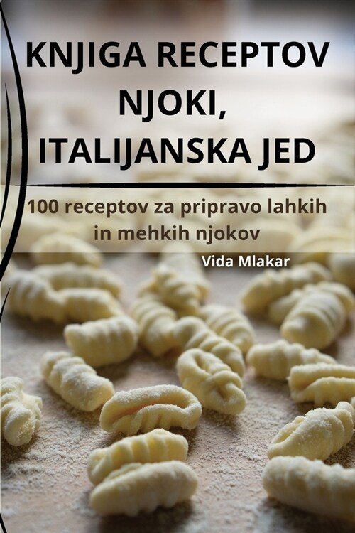 Knjiga Receptov Njoki, Italijanska Jed (Paperback)